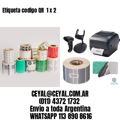 Etiqueta codigo QR  1 x 2