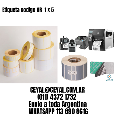 Etiqueta codigo QR  1 x 5