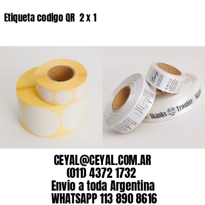 Etiqueta codigo QR  2 x 1