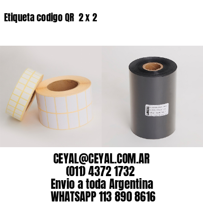 Etiqueta codigo QR  2 x 2