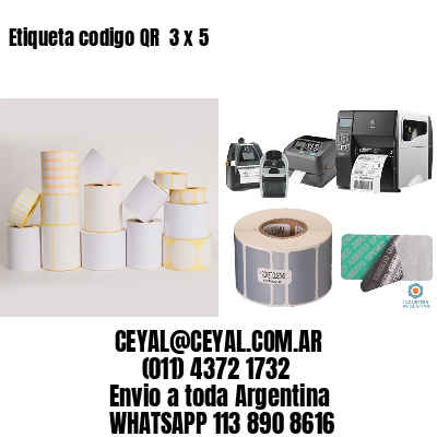 Etiqueta codigo QR  3 x 5