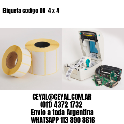 Etiqueta codigo QR  4 x 4