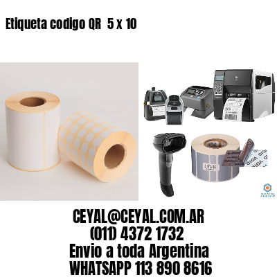 Etiqueta codigo QR  5 x 10