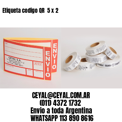 Etiqueta codigo QR  5 x 2