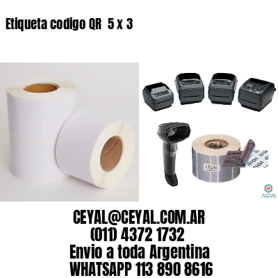 Etiqueta codigo QR  5 x 3