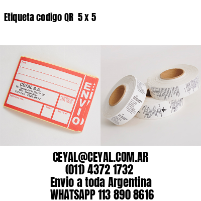 Etiqueta codigo QR  5 x 5