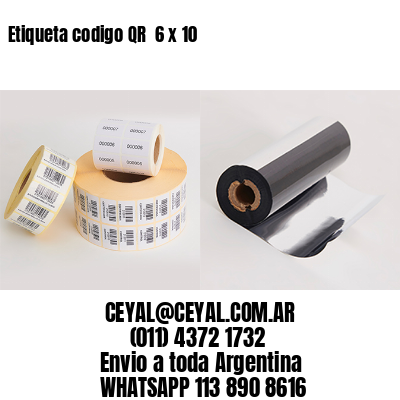 Etiqueta codigo QR  6 x 10