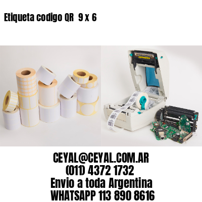 Etiqueta codigo QR  9 x 6