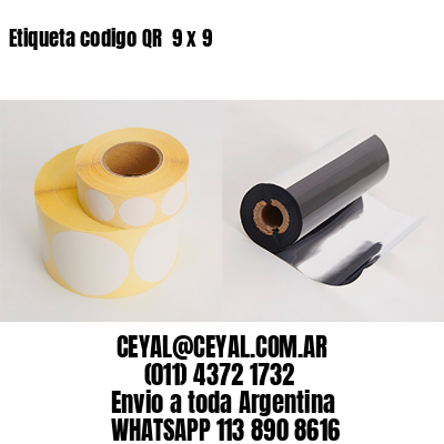 Etiqueta codigo QR  9 x 9