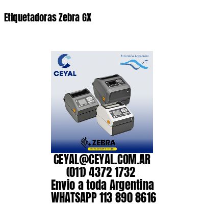 Etiquetadoras Zebra GX