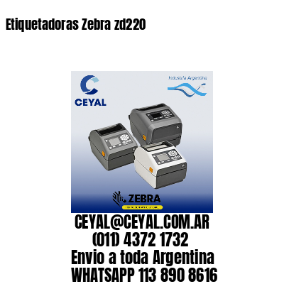 Etiquetadoras Zebra zd220