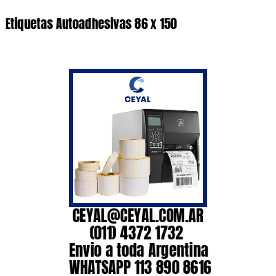 Etiquetas Autoadhesivas 86 x 150