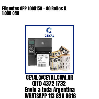 Etiquetas OPP 100X150 – 40 Rollos X 1.000 Ø40