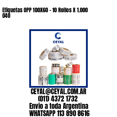 Etiquetas OPP 100X60 - 10 Rollos X 1.000 Ø40