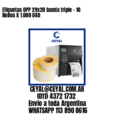 Etiquetas OPP 29×20 banda triple – 10 Rollos X 1.000 Ø40