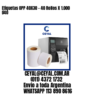 Etiquetas OPP 40X30 - 40 Rollos X 1.000 Ø40