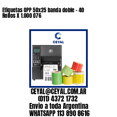 Etiquetas OPP 50×25 banda doble – 40 Rollos X 1.000 Ø76