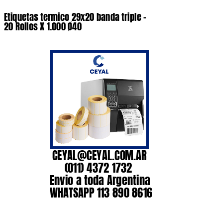 Etiquetas termico 29×20 banda triple – 20 Rollos X 1.000 Ø40