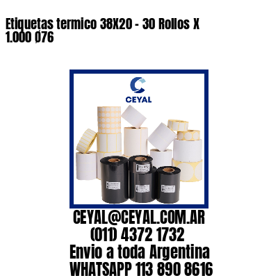 Etiquetas termico 38X20 - 30 Rollos X 1.000 Ø76