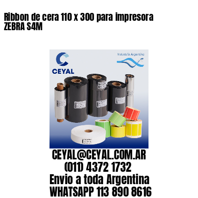 Ribbon de cera 110 x 300 para impresora ZEBRA S4M