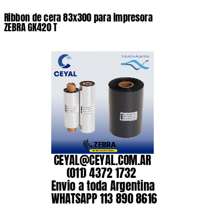 Ribbon de cera 83×300 para impresora ZEBRA GK420 T