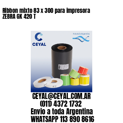 Ribbon mixto 83 x 300 para impresora ZEBRA GK 420 T