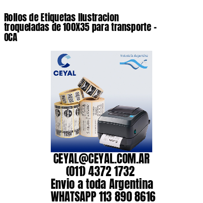 Rollos de Etiquetas Ilustracion troqueladas de 100X35 para transporte – OCA