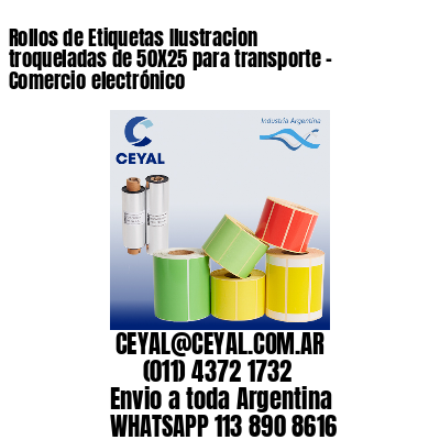 Rollos de Etiquetas Ilustracion troqueladas de 50X25 para transporte - Comercio electrónico