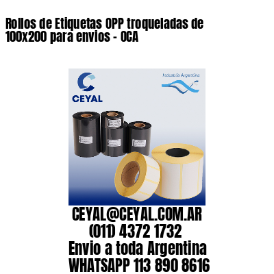 Rollos de Etiquetas OPP troqueladas de 100×200 para envios – OCA