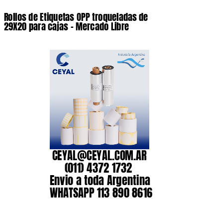 Rollos de Etiquetas OPP troqueladas de 29X20 para cajas - Mercado Libre