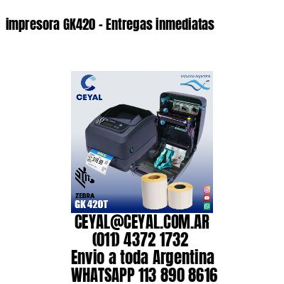 impresora GK420 - Entregas inmediatas