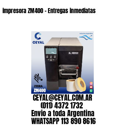 impresora ZM400 - Entregas inmediatas