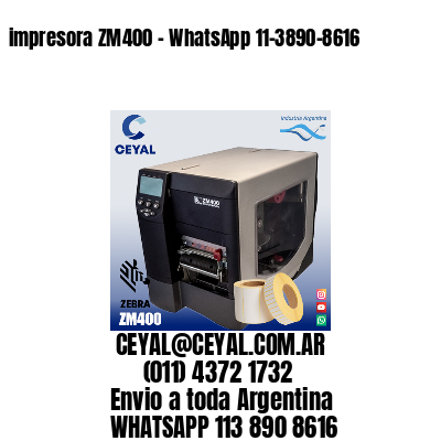 impresora ZM400 – WhatsApp 11-3890-8616