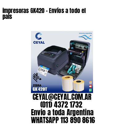 impresoras GK420 - Envíos a todo el país