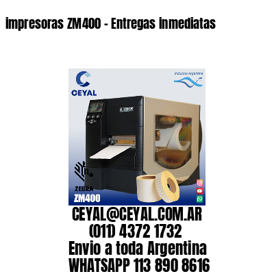 impresoras ZM400 – Entregas inmediatas