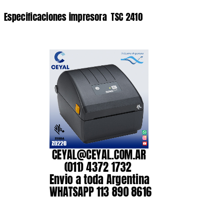 Especificaciones impresora  TSC 2410