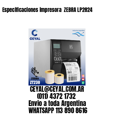 Especificaciones impresora  ZEBRA LP2824