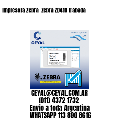 Impresora Zebra  Zebra ZD410 trabada