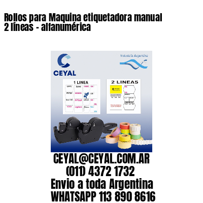 Rollos para Maquina etiquetadora manual 2 líneas - alfanumérica 