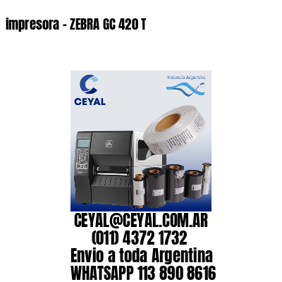 impresora – ZEBRA GC 420 T