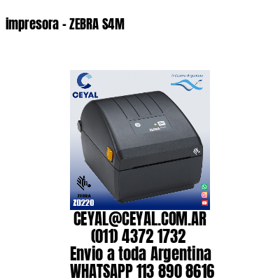 impresora - ZEBRA S4M