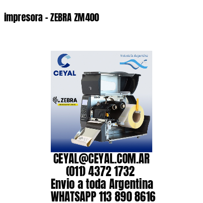 impresora – ZEBRA ZM400