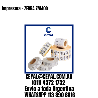 impresora – ZEBRA ZM400