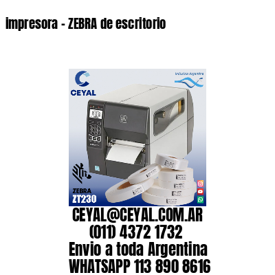 impresora – ZEBRA de escritorio