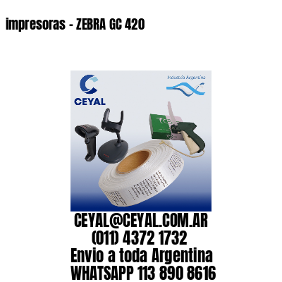 impresoras - ZEBRA GC 420