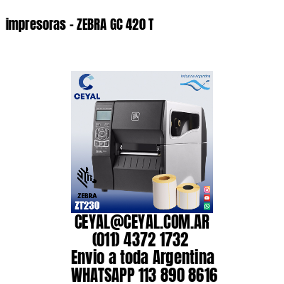 impresoras – ZEBRA GC 420 T