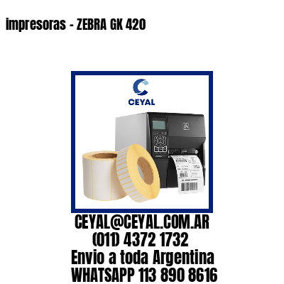 impresoras – ZEBRA GK 420