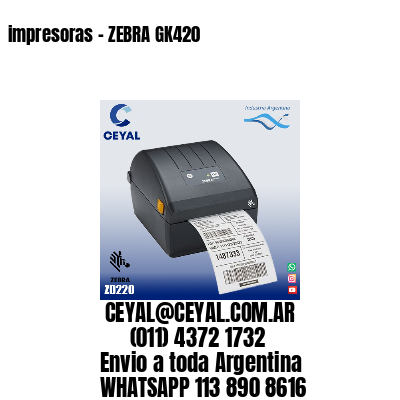 impresoras - ZEBRA GK420