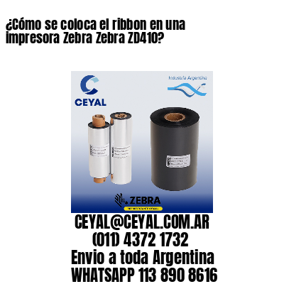 ¿Cómo se coloca el ribbon en una impresora Zebra Zebra ZD410?