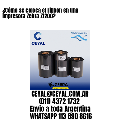 ¿Cómo se coloca el ribbon en una impresora Zebra Zt200?